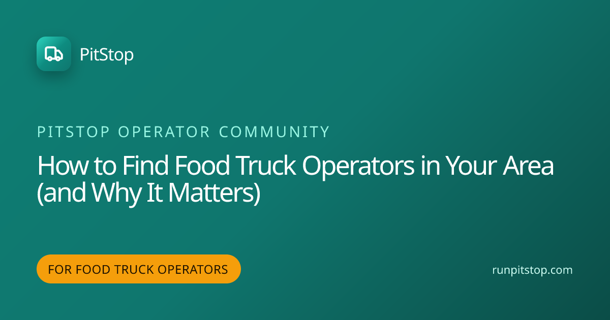 How to Find Food Truck Operators in Your Area (and Why It Matters ...