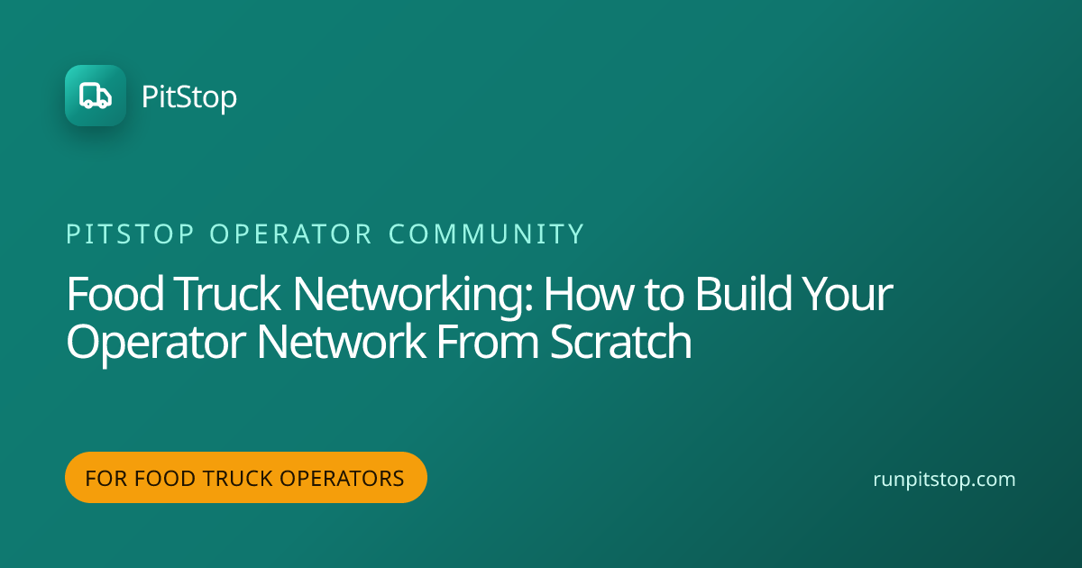 Food Truck Networking: How to Build Your Operator Network From Scratch ...