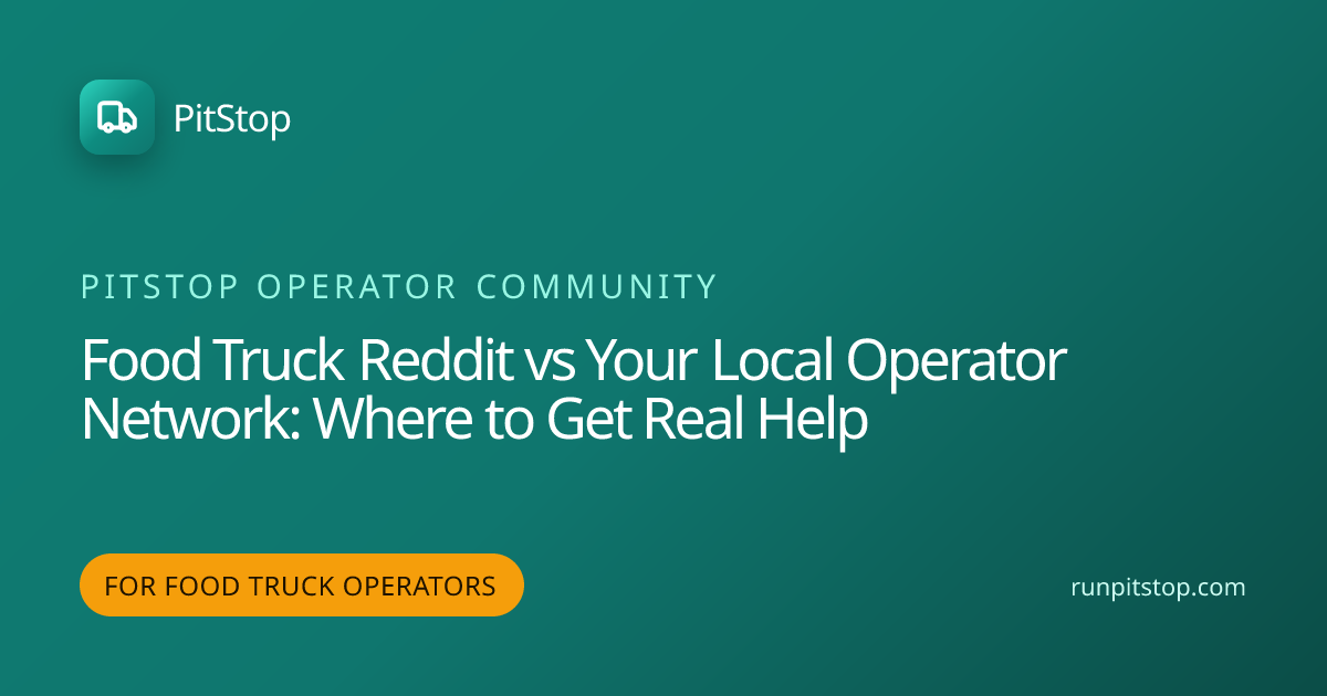 Food Truck Reddit vs Dedicated Operator Communities: Where to Get Real ...